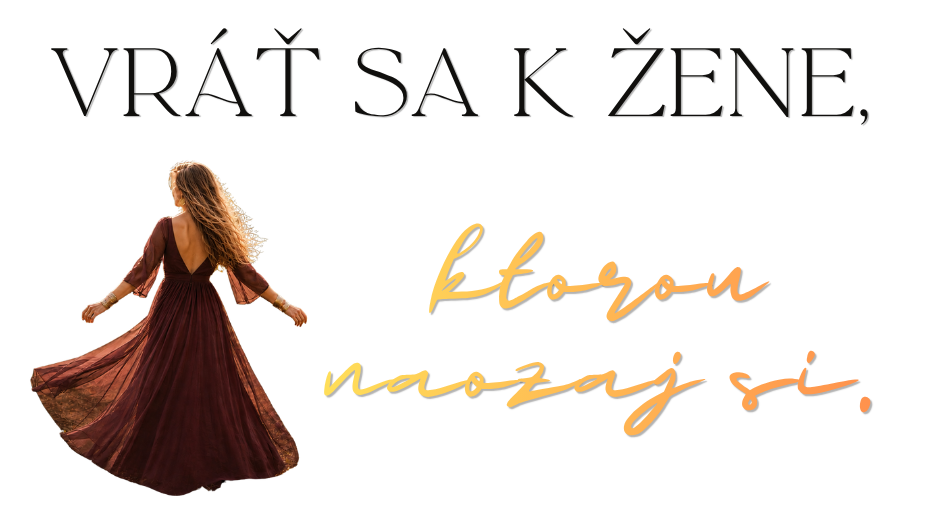 Vráť sa k&nbsp;žene, ktorou naozaj si.